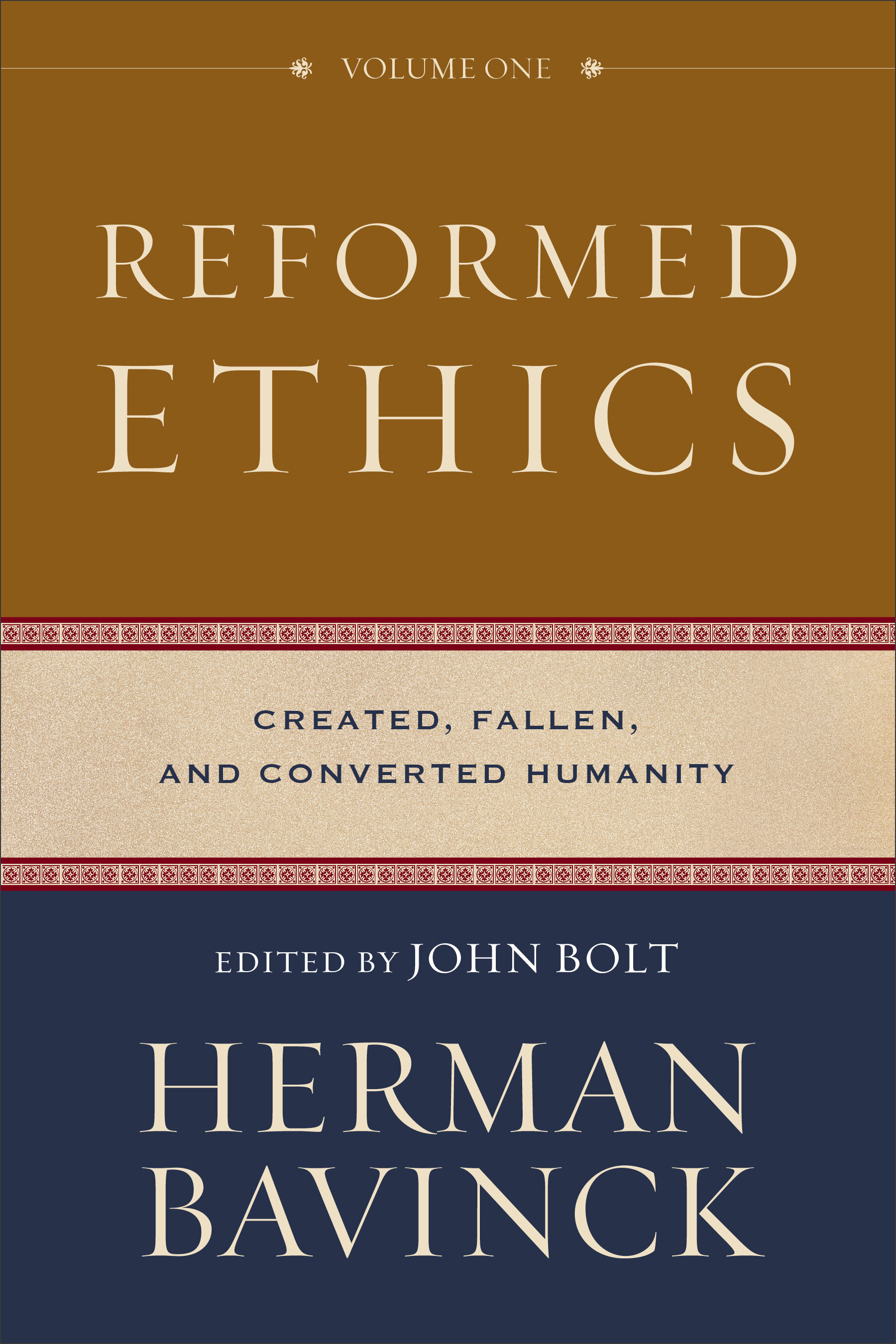 Reformed Ethics, vol. 1: Created, Fallen, and Converted Humanity