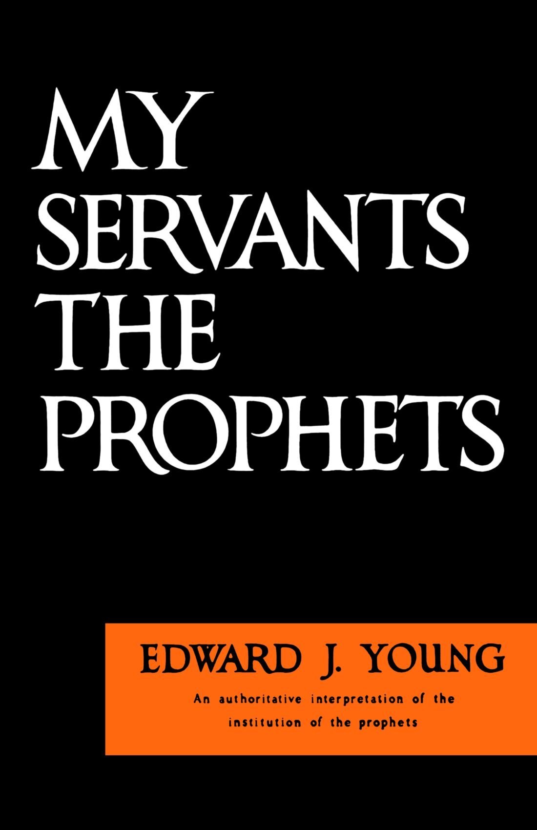 My Servants the Prophets