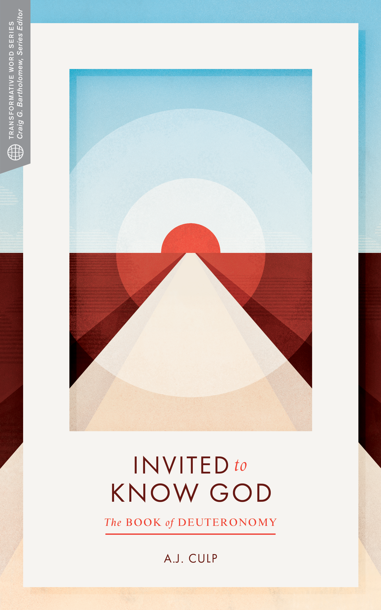 Invited to Know God: The Book of Deuteronomy (Transformative Word)