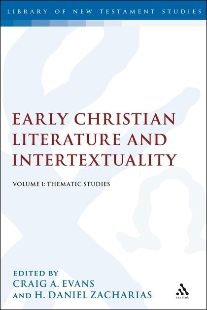 Early Christian Literature and Intertextuality: Volume 1: Thematic Studies (Library of New Testament Studies | LNTS)