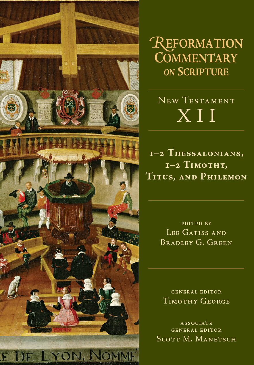 1-2 Thessalonians, 1-2 Timothy, Titus, Philemon (Reformation Commentary on Scripture: NT, vol. XII | RCS)