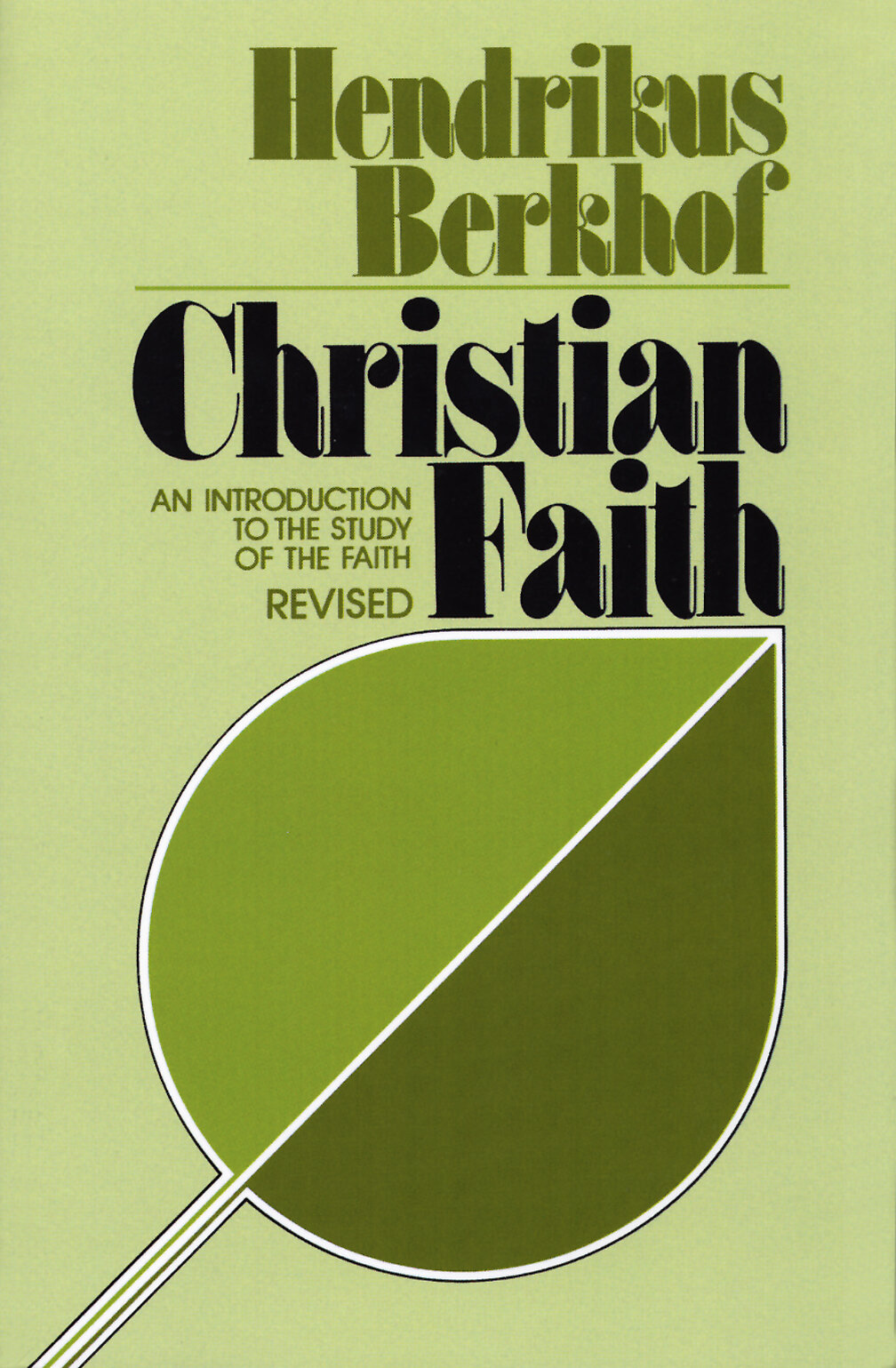 Christian Faith: An Introduction to the Study of the Faith, Revised