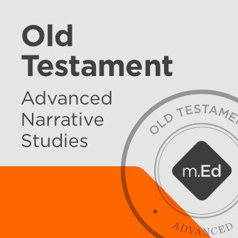 Old Testament: Advanced Narrative Studies Certificate Program
