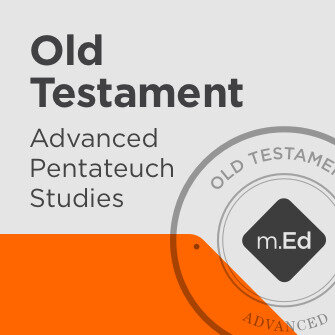 Old Testament: Advanced Pentateuch Studies Certificate Program