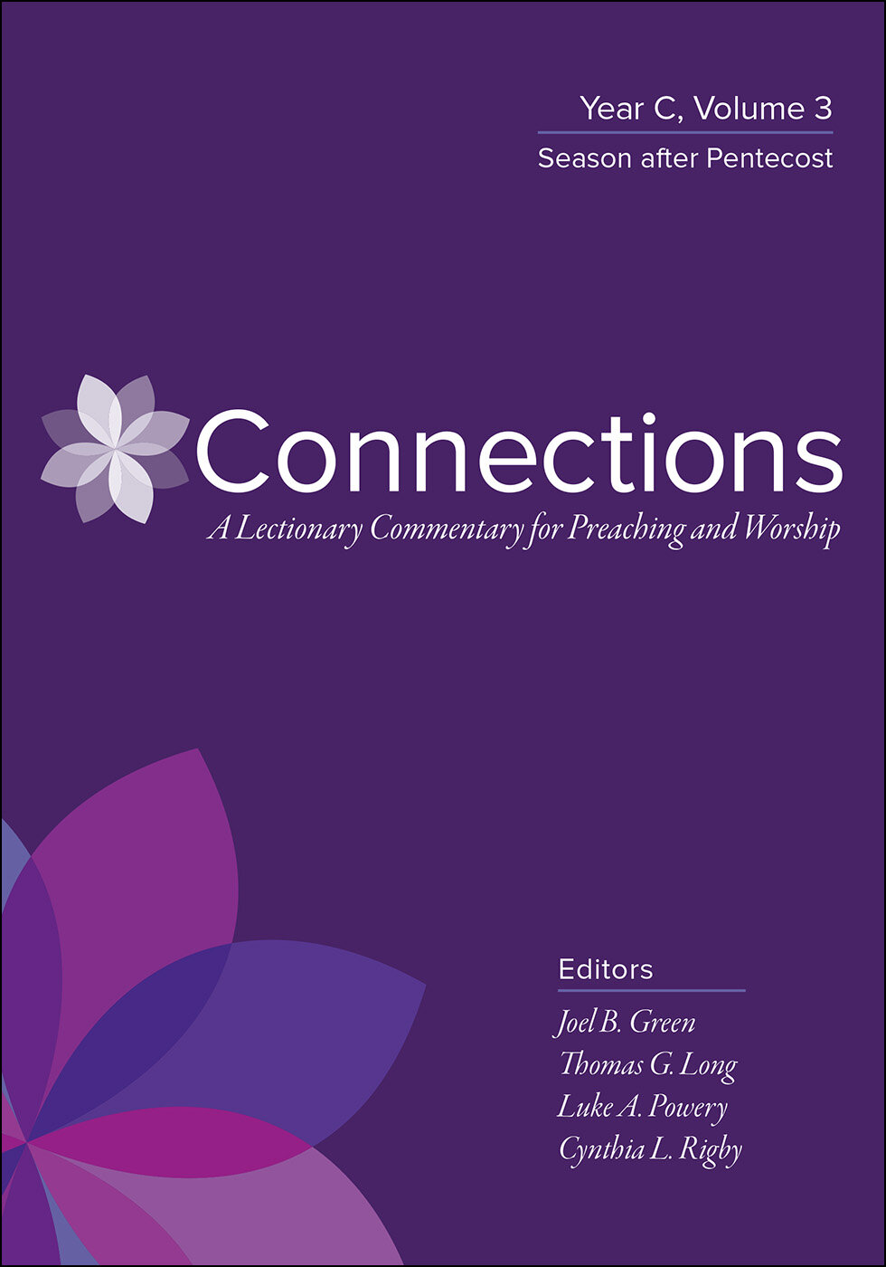 Connections: A Lectionary Commentary for Preaching and Worship: Year C,  Volume 3: Season after Pentecost