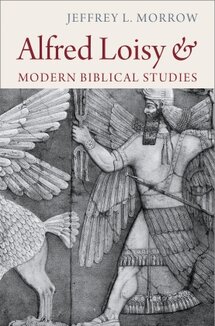 Alfred Loisy and Modern Biblical Studies
