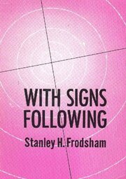 With Signs Following: The Story of the Pentecostal Revival in the Twentieth Century