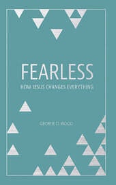 Fearless: How Jesus Changes Everything