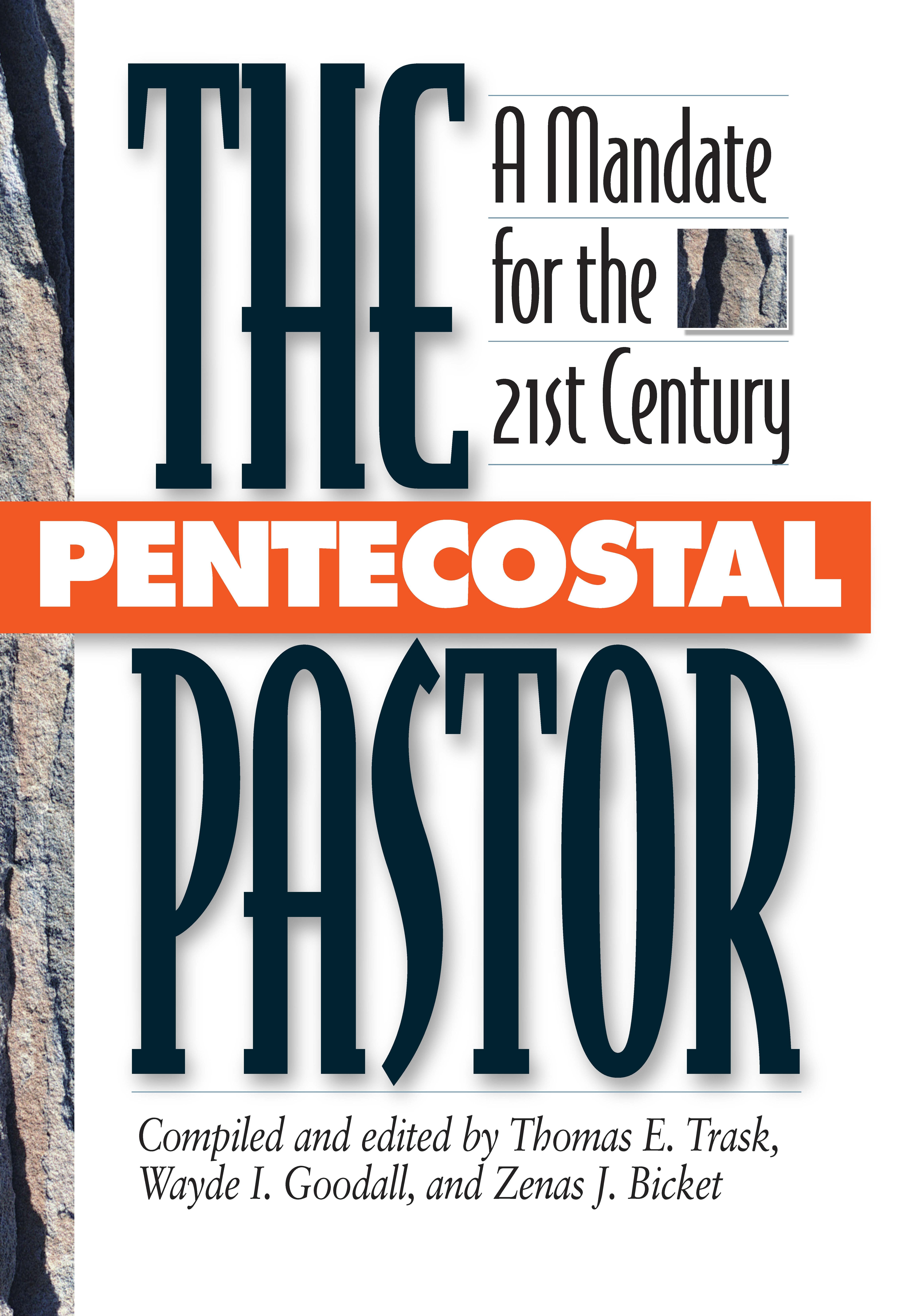 The Pentecostal Pastor: A Mandate for the 21st Century