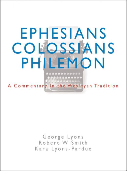 Ephesians, Colossians, Philemon: A Commentary in the Wesleyan Tradition (NBBC)