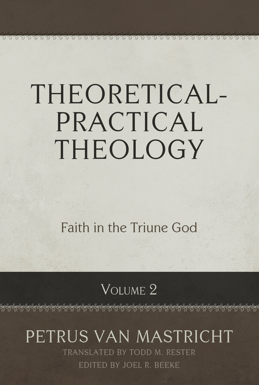 Theoretical-Practical Theology, vol. 2: Faith in the Triune God