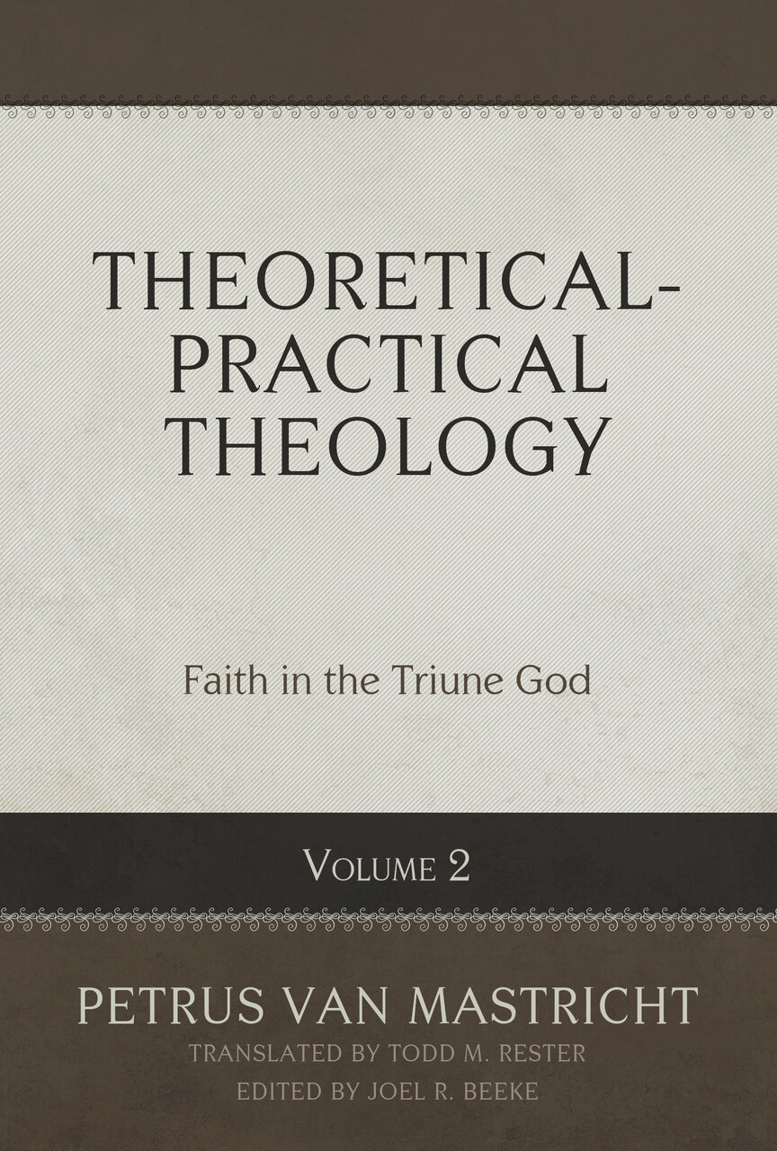 Theoretical-Practical Theology, vol. 2: Faith in the Triune God