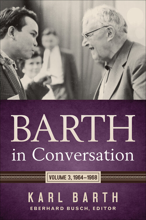 Barth in Conversation: Volume 3, 1964–1968