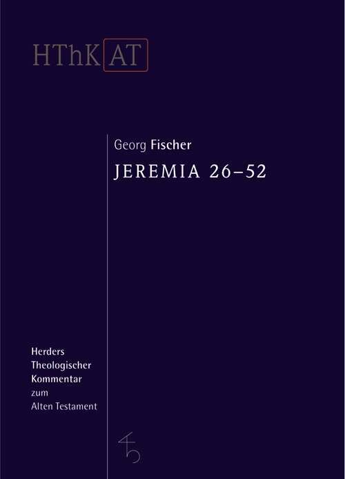 Jeremia 26-52 (Herders Theologischer Kommentar zum Alten Testament | HThKAT)