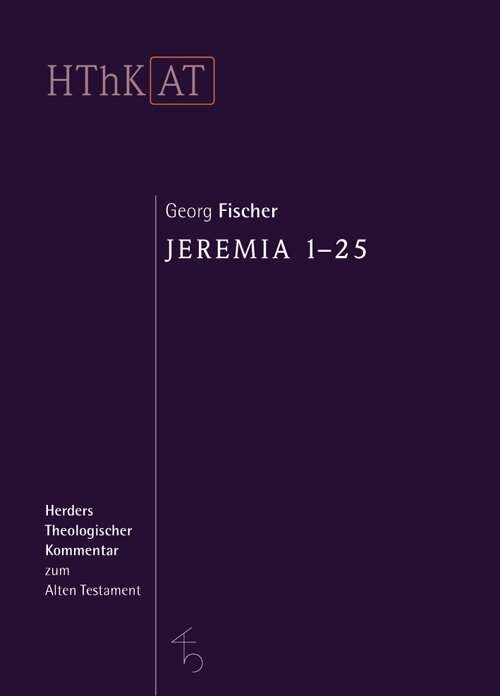 Jeremia 1-25 (Herders Theologischer Kommentar zum Alten Testament | HThKAT)