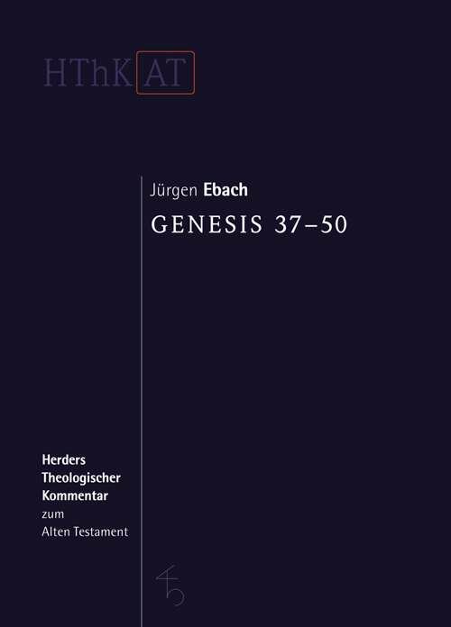 Genesis 37-50 (Herders Theologischer Kommentar zum Alten Testament | HThKAT)