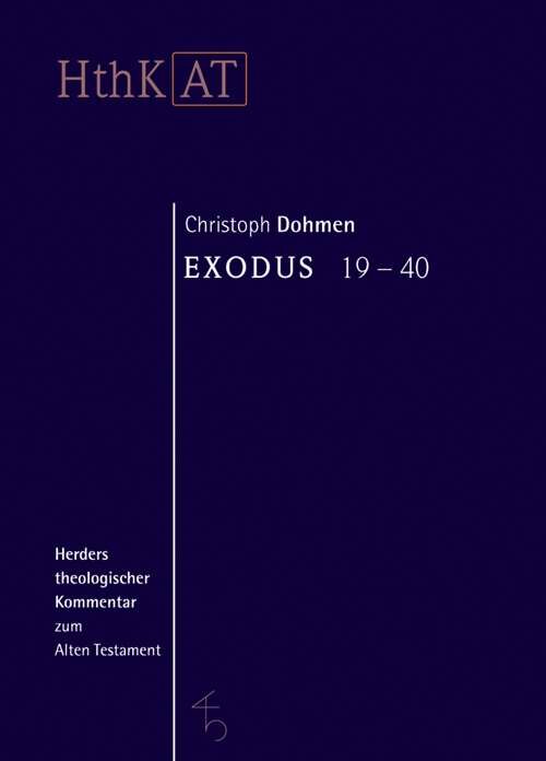 Exodus 19-40 (Herders Theologischer Kommentar zum Alten Testament | HThKAT)