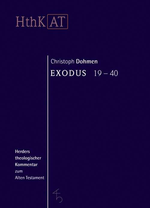 Exodus 19-40 (Herders Theologischer Kommentar zum Alten Testament | HThKAT)