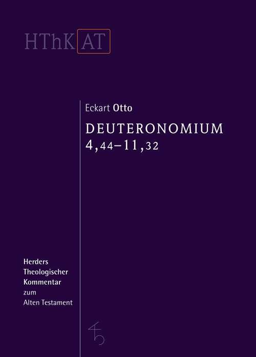 Deuteronomium 1-11, Zweiter Teilband: 4,44-11,32 (Herders Theologischer Kommentar zum Alten Testament | HThKAT)