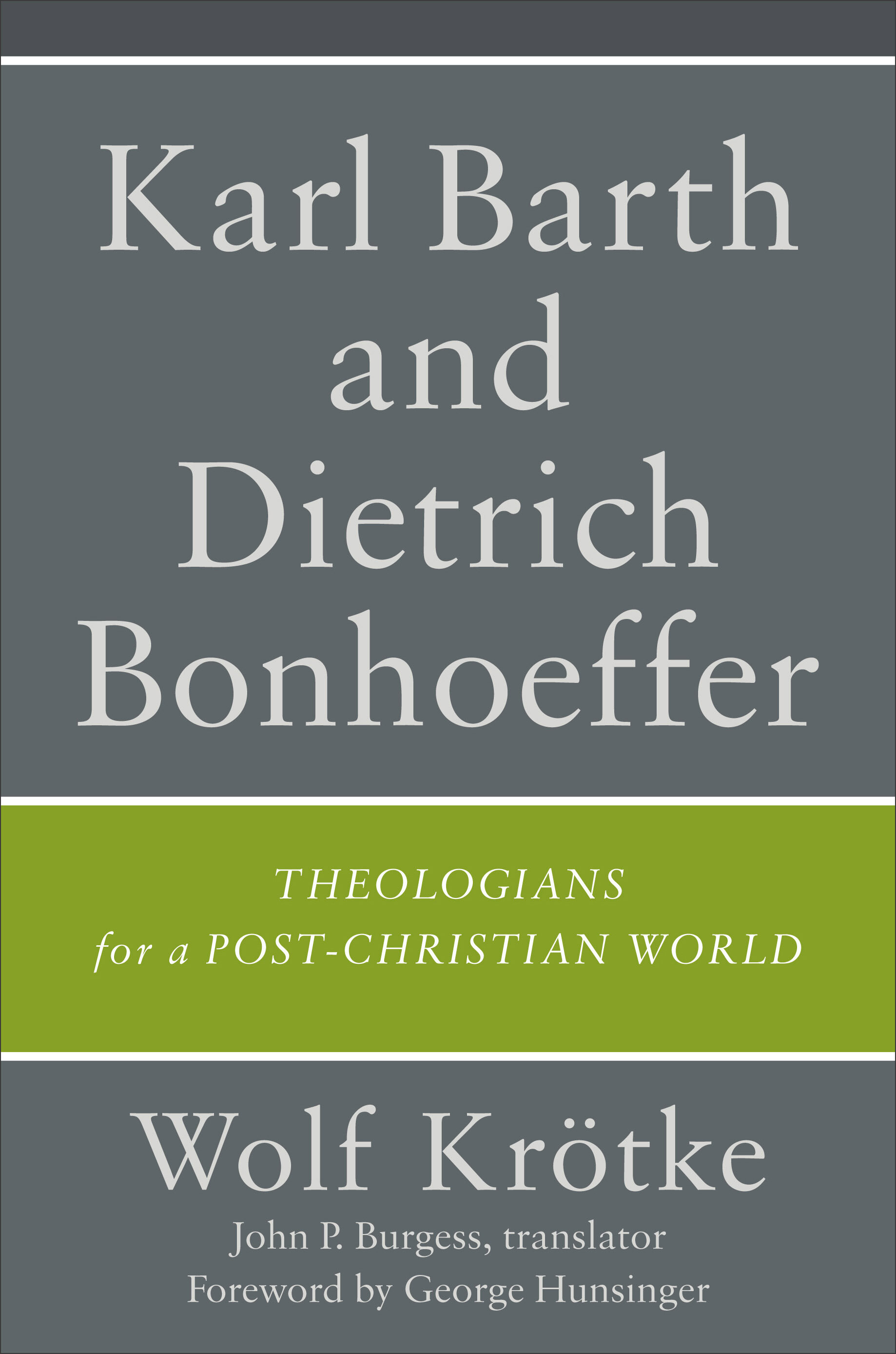 Karl Barth and Dietrich Bonhoeffer: Theologians for a Post-Christian World