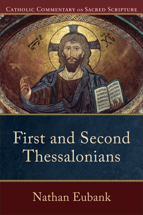 First and Second Thessalonians (Catholic Commentary on Sacred Scripture | CCSS)