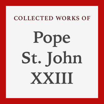 Collected Works of Pope St. John XXIII