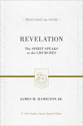 Preaching the Word: Revelation—The Spirit Speaks to the Churches