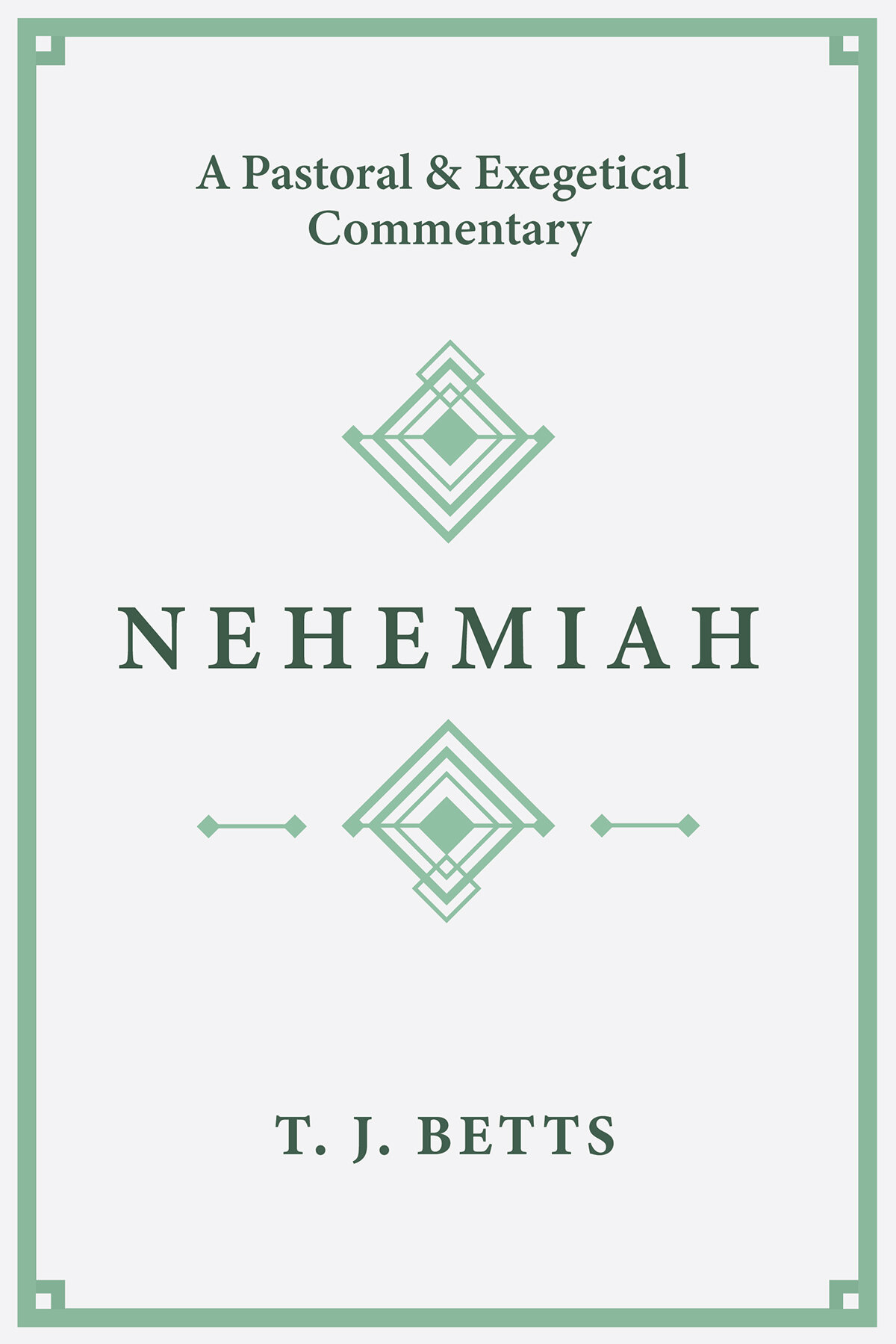 Nehemiah A Pastoral And Exegetical Commentary Lexham Press