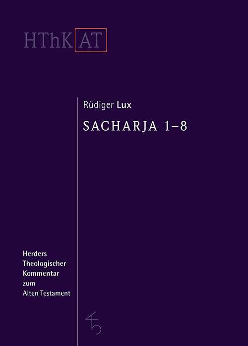 Sacharja 1-8 (Herders Theologischer Kommentar zum Alten Testament | HThKAT)