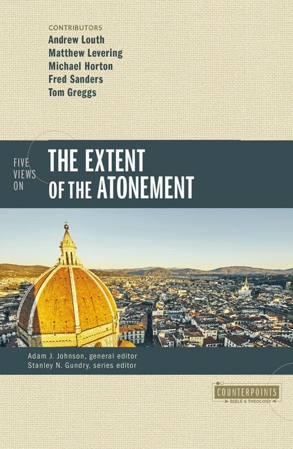Five Views on the Extent of the Atonement (Counterpoints)