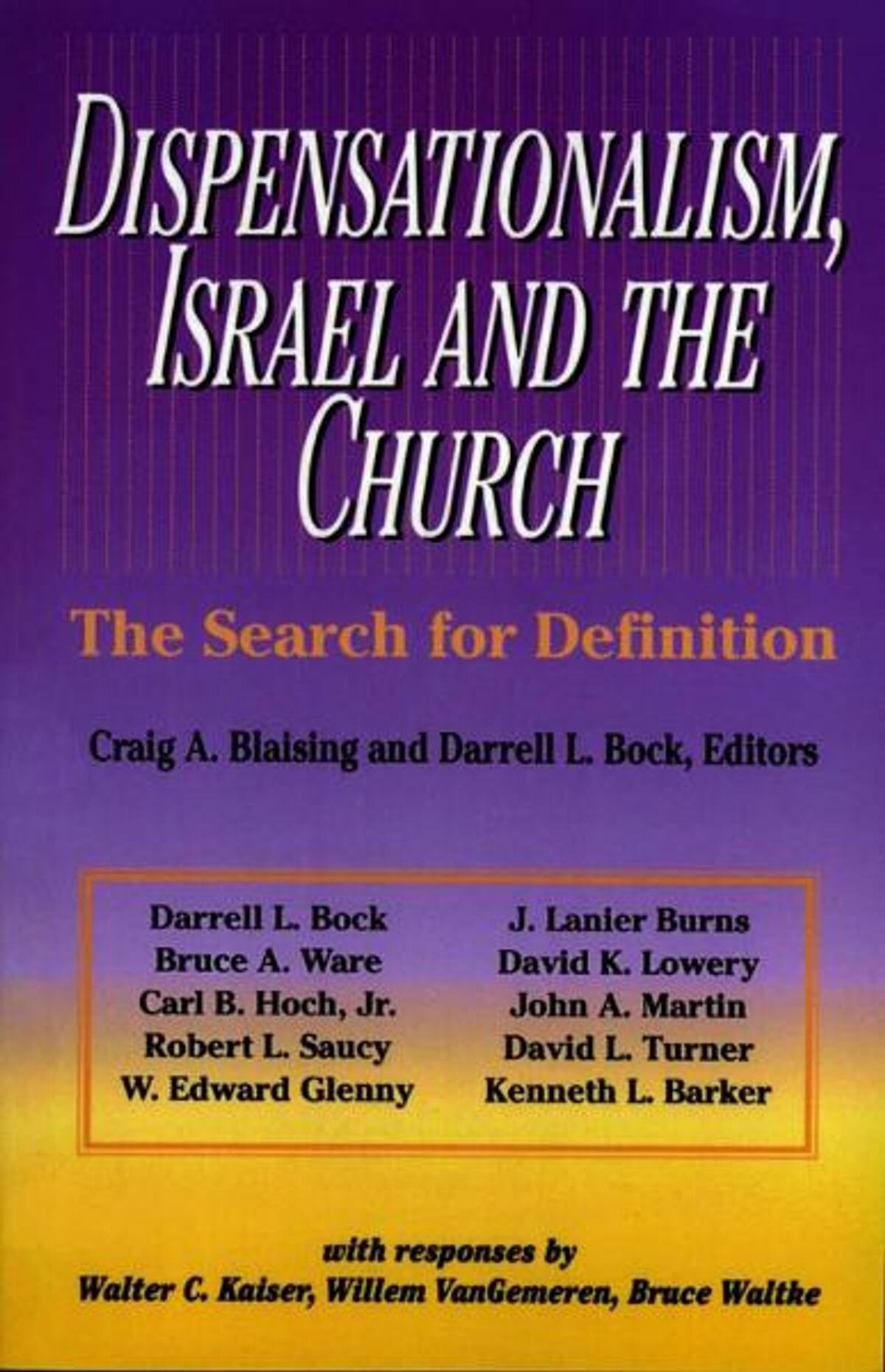 Dispensationalism, Israel and the Church: The Search for Definition