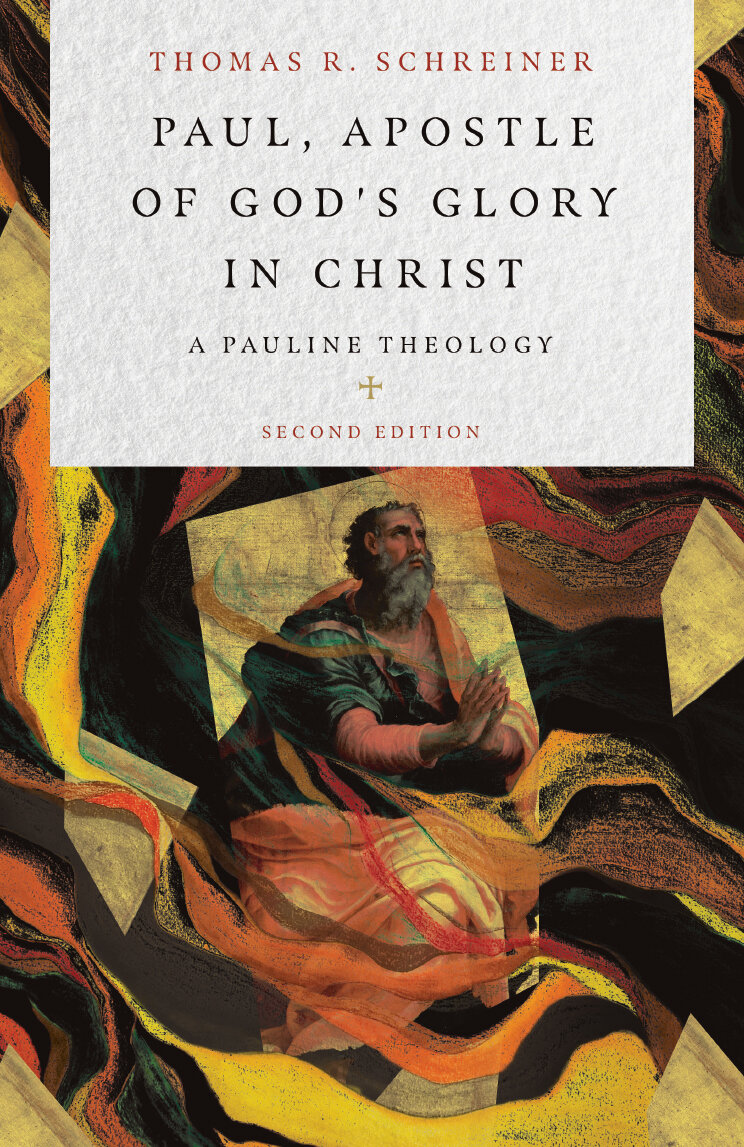 Paul, Apostle of God’s Glory in Christ: A Pauline Theology, 2nd ed.