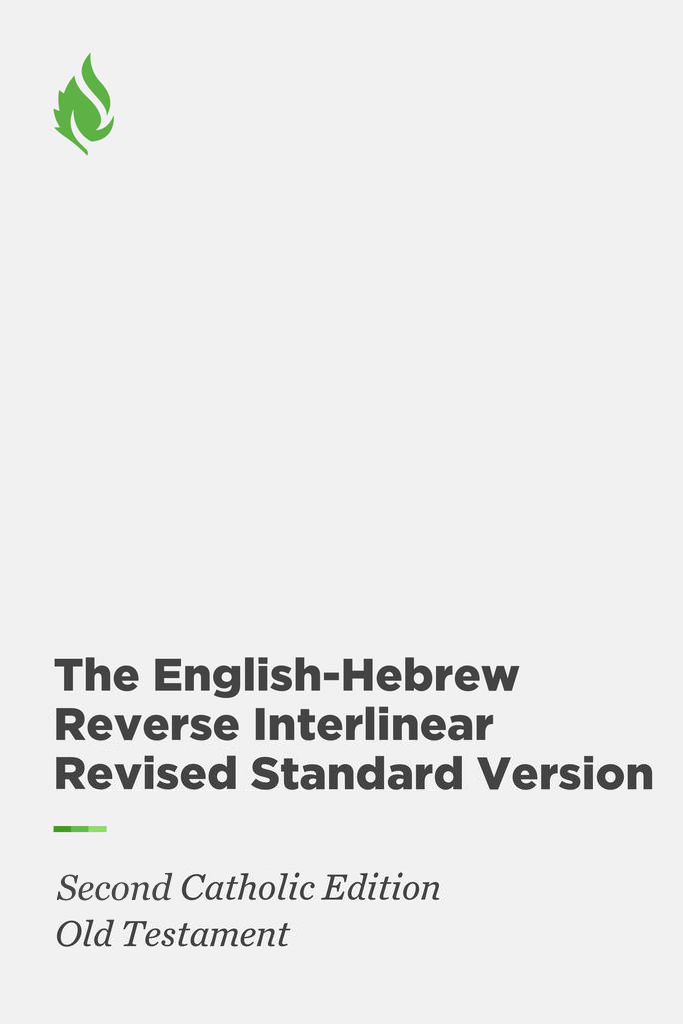 The EnglishHebrew Reverse Interlinear Revised Standard Version, Second