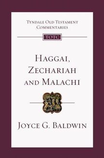 Haggai, Zechariah and Malachi (Tyndale Old Testament Commentaries | TOTC)