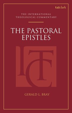 The Pastoral Epistles (​The International Theological Commentary | ITC)