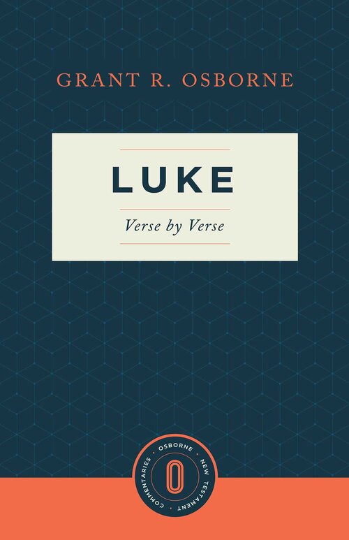 Luke Verse by Verse (Osborne New Testament Commentaries)