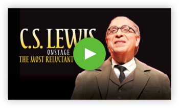 C. S. Lewis Onstage: The Most Reluctant Convert