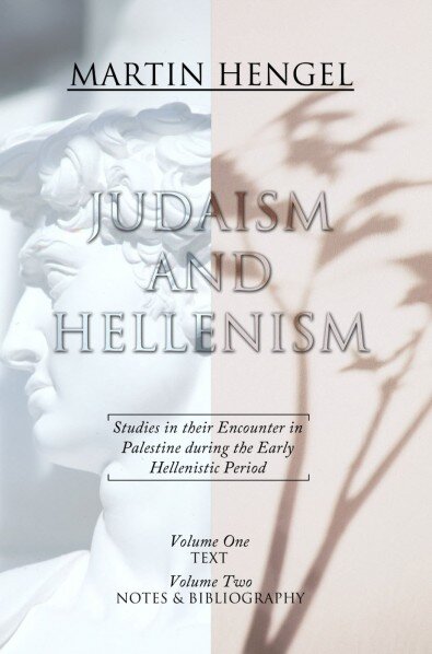 Judaism and Hellenism: Studies in Their Encounter in Palestine during the Early Hellenistic Period