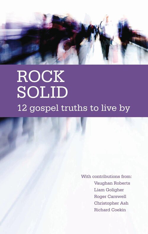 Rock Solid: 12 Gospel Truths to Live By
