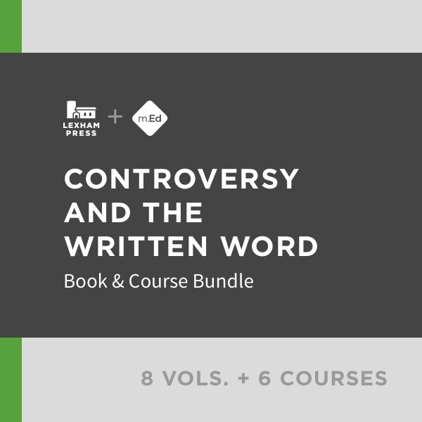 Controversy and the Written Word: Book & Course Bundle (8 vols.; 6 courses)