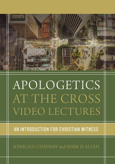 Apologetics at the Cross Video Lectures
