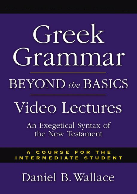 Greek Grammar Beyond the Basics Video Lectures