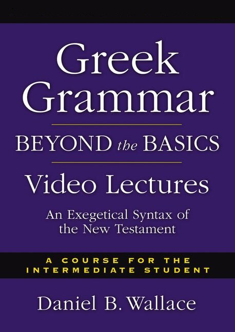 Greek Grammar Beyond the Basics Video Lectures