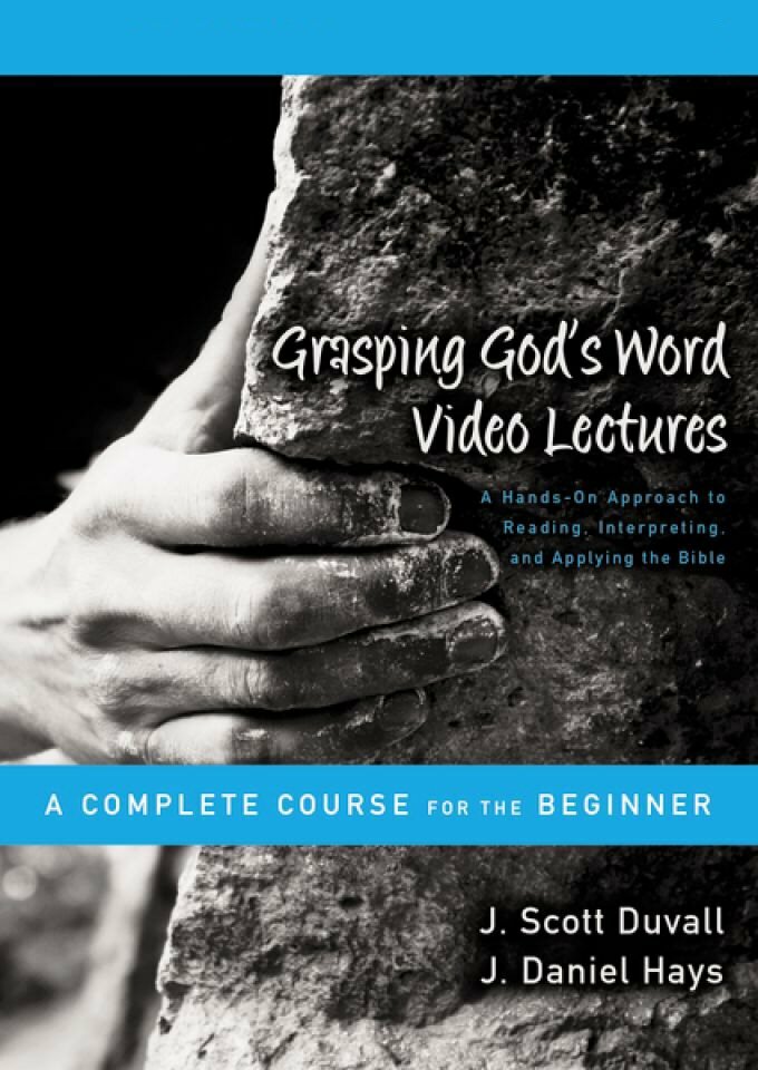 Grasping God’s Word Video Lectures