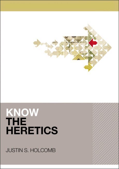 Know the Heretics Video Study