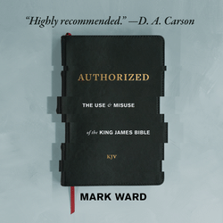 Authorized: The Use and Misuse of the King James Bible (audio)
