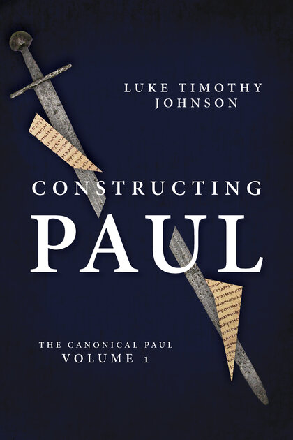 The Canonical Paul, vol. 1: Constructing Paul