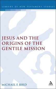 Jesus and the Origins of the Gentile Mission (Library of New Testament Studies | LNTS)