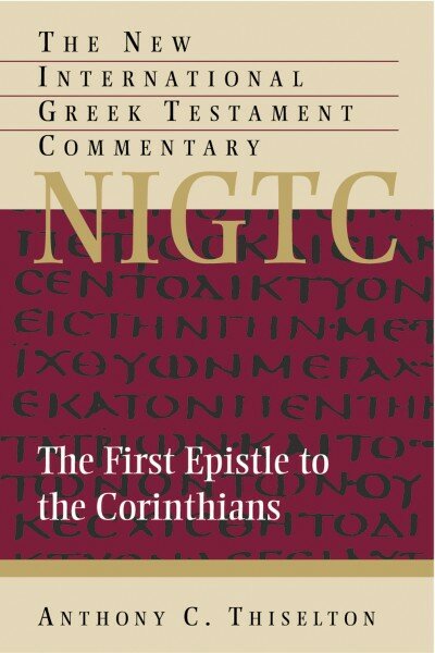 The First Epistle to the Corinthians (The New International Greek Testament Commentary | NIGTC)