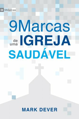 Nove Marcas De Uma Igreja Saudável 1401